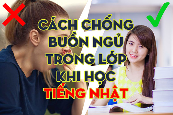 6 Phương Pháp Thần Thánh Chống Buồn Ngủ Khi Học Tiếng Nhật 